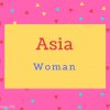 Asia name Meaning Woman.