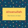 Ahsanullah Name Meaning The favor of God