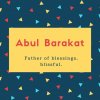 Abul Barakat Name Meaning Father of blessings, blissful