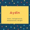 Aydin Name Meaning Clear, Enlightened, Illuminated, Bright
