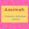 Aasimah meaning Protector, defendant, central..jpg