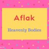 Aflak name meaning Heavenly Bodies.