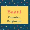 Baani Name Meaning Founder, Originator