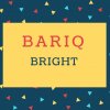 Bariq Name meaning Bright.
