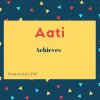 Aati name meaning Achieves.