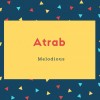 Atrab Name Meaning Melodious