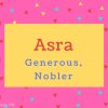 Asra name Meaning Generous, Nobler