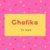 Chafika Name Meaning to tend