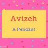 Avizeh name Meaning A Pendant.