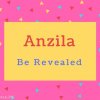 Anzila Name Meaning Be Revealed.