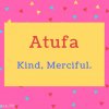 Atufa name Meaning Kind, Merciful..