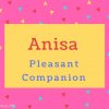 Anisa Name Meaning Pleasant Companion.