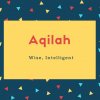 Aqilah Name Meaning Wise, Intelligent