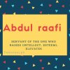 Abdul raafi name meaning Servant Of The One Who Raises (intellect, Esteem), Elevates.