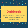 Dahhaak Name Meaning (Zahhaak) Name A Of Sahabi Who Participated In The Battle Of Badr