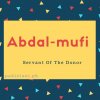 Abdal-mufi name meaning Servant Of The donor.