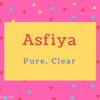 Asfiya name Meaning Pure, Clear