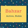 Bahzar Name Meaning Active, Noble