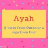 Ayah name Meaning A verse from Quran or a sign from God