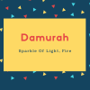 Damurah Name Meaning Sparkle Of Light, Fire