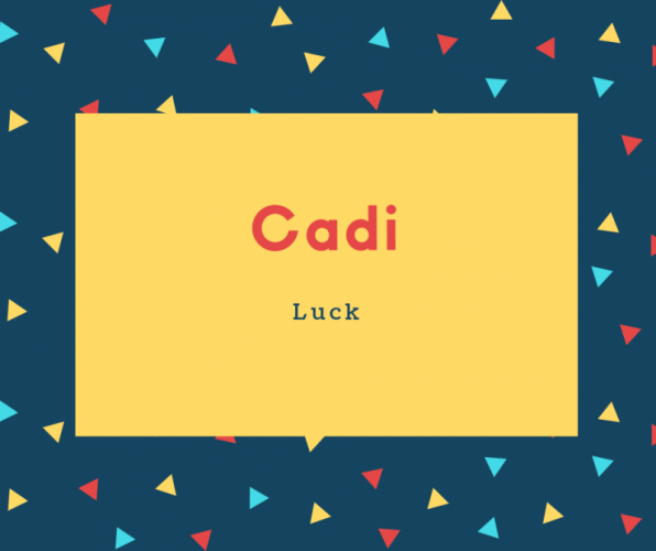 Cadi Name Meaning Luck