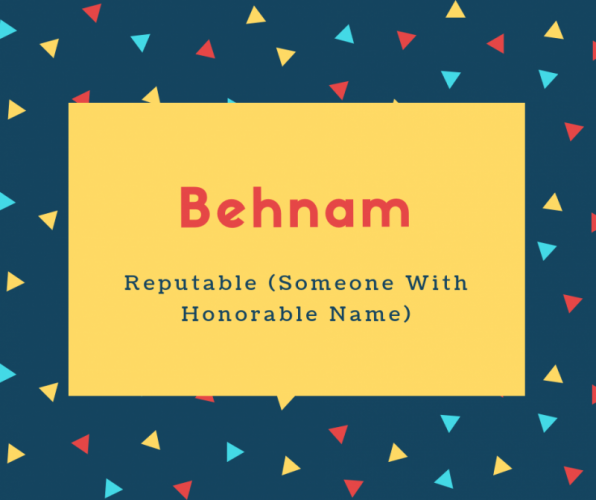 Behnam Name Meaning Reputable (Someone With Honorable Name)