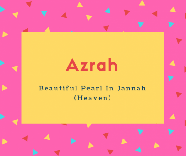 Azrah Name Meaning Beautiful Pearl In Jannah (Heaven)