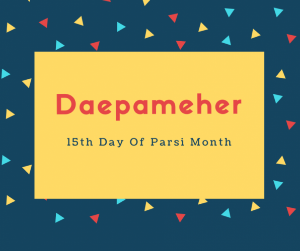 Daepameher Name Meaning 15th Day Of Parsi Month
