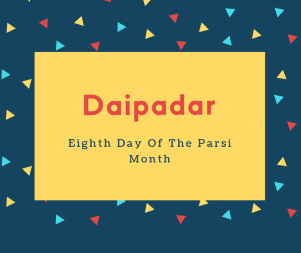 Daipadar Name Meaning Eighth Day Of The Parsi Month