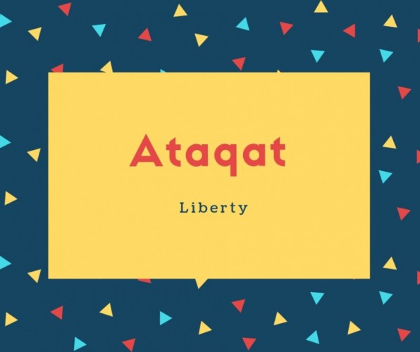 Ataqat Name Meaning Liberty