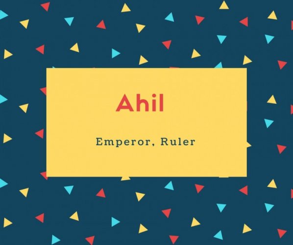 Ahil Name Meaning Emperor, Ruler