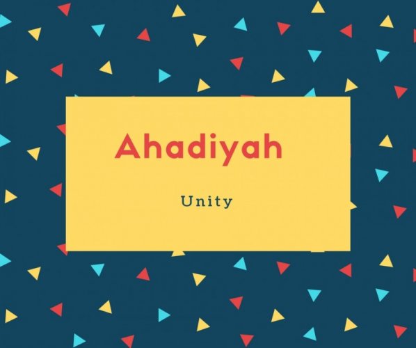 Ahadiyah Name Meaning Unity