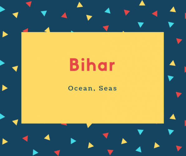 Bihar Name Meaning Ocean, Seas