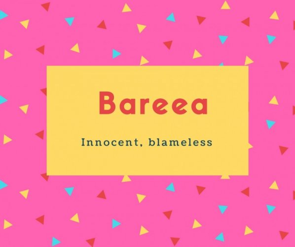 Bareea Name Meaning Innocent, blameless