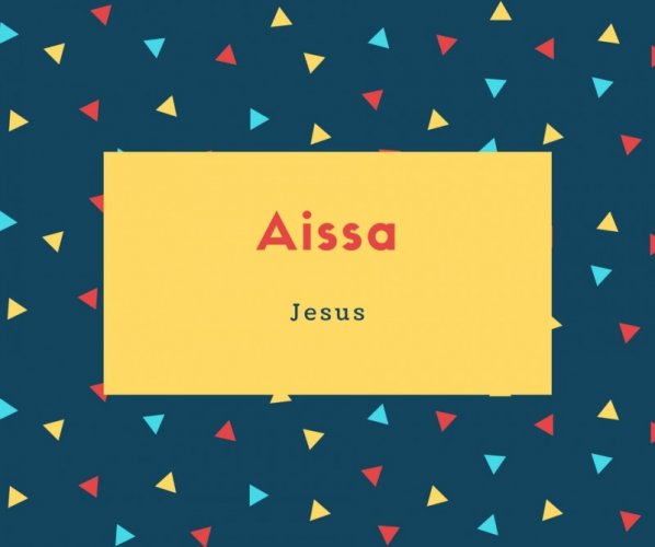 Aissa Name Meaning Jesus