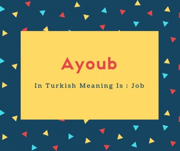 Ayoub Name Meaning In Turkish Meaning Is _ Job