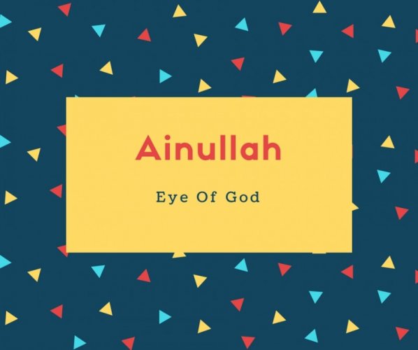 Ainullah Name Meaning Eye Of God