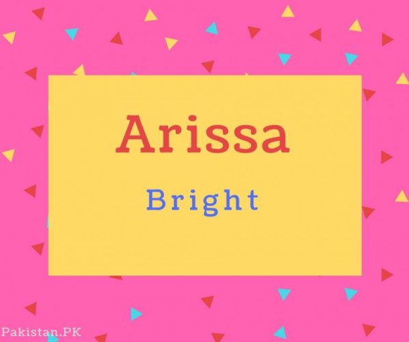 Arissa name Meaning Bright.
