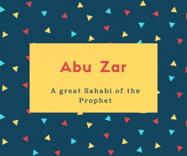 Abu Zar Name Meaning A great Sahabi of the Prophet