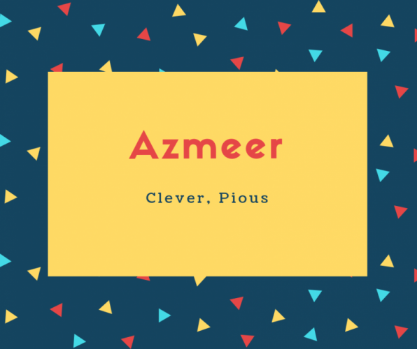 Azmeer Name Meaning Clever, Pious