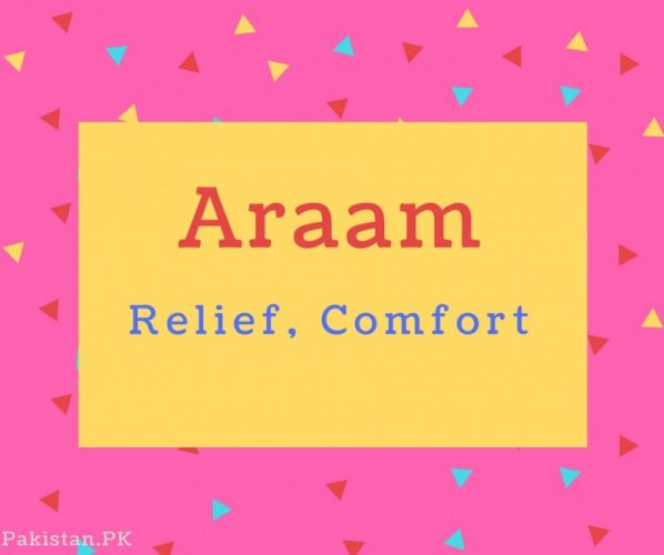 Araam Name Meaning Relief, Comfort.