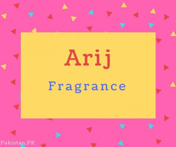 Arij name Meaning Fragrance.