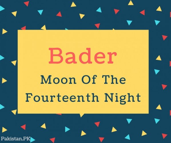 Bader name Meaning In Moon of the fourteenth night