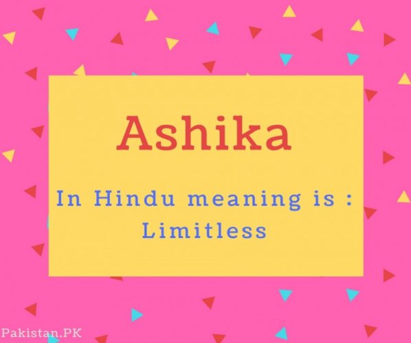 Ashika name Meaning In Hindu meaning is - Limitless.