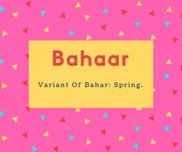 Bahaar Name Meaning Variant Of Bahar- Spring