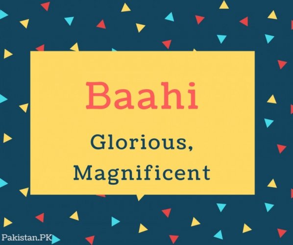 Baahi Name Meaning Glorious, Magnificent