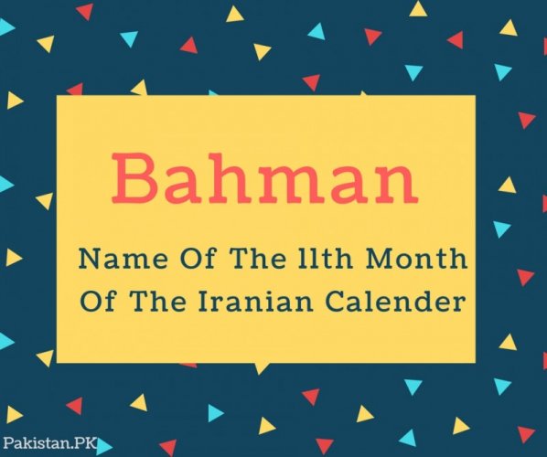 Bahman Name Meaning Name Of The 11th Month Of The Iranian Calender