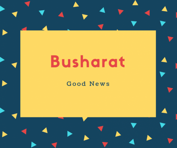 Busharat Name Meaning Good News