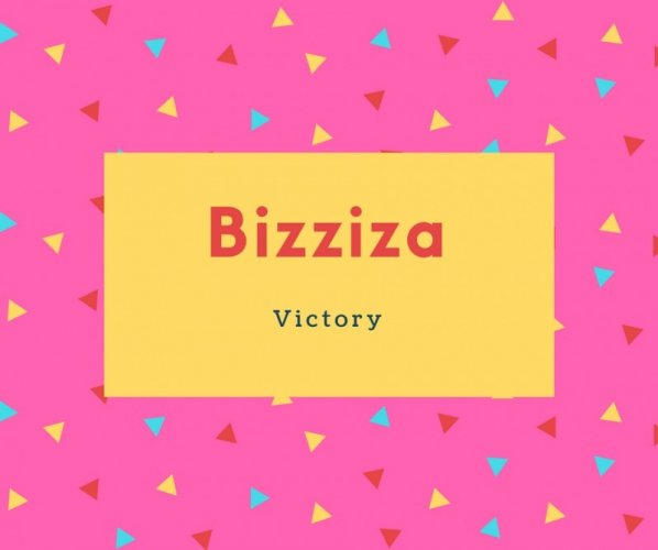 Bizziza Name Meaning Victory