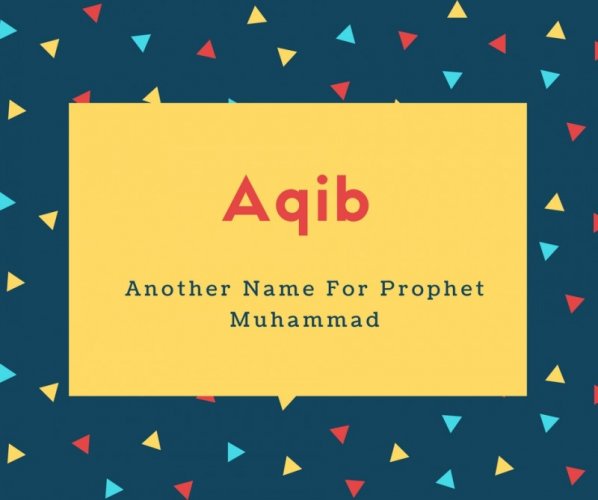 Aqib Name Meaning Another Name For Prophet Muhammad